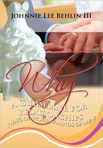 WHY: A Guideline for Relationships (Ways of Women/Minds of Men)