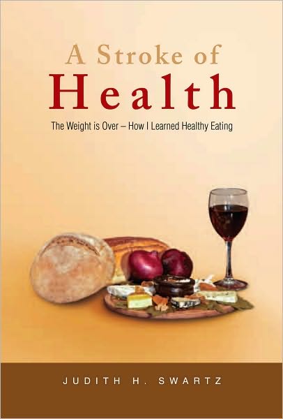 A Stroke of Health: The Weight is Over - How I Learned Healthy Eating