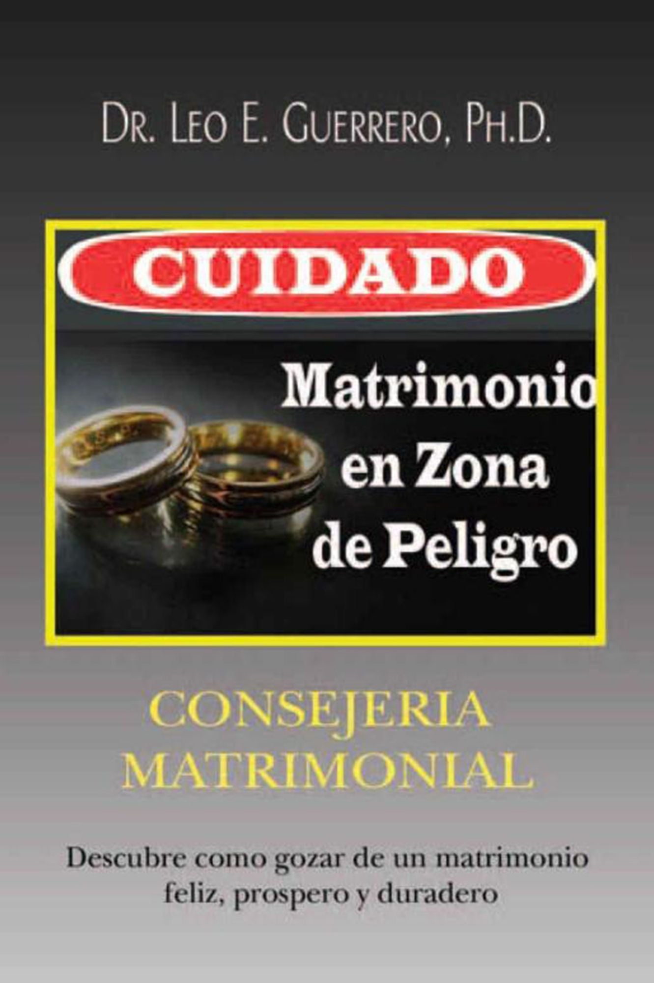 CUIDADO: Matrimonio en Zona de Peligro: CONSEJERIA MATRIMONIAL