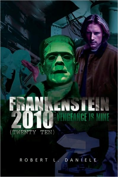 FRANKENSTEIN 2010 (Twenty Ten): Vengeance Is Mine