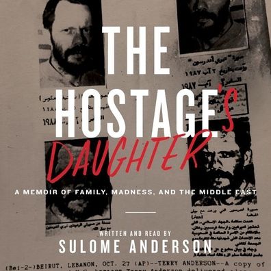 The Hostage: A Story of Family, Madness, and the Middle East