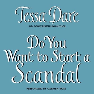 Do You Want to Start a Scandal (Castles Ever After Series #4 & Spindle Cove Series #5)