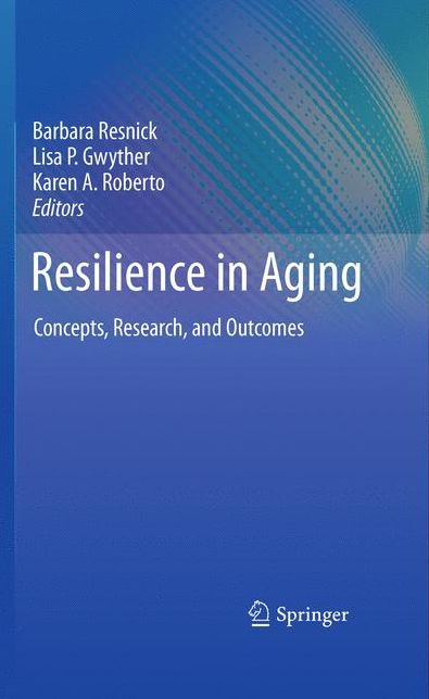 Resilience in Aging: Concepts, Research, and Outcomes