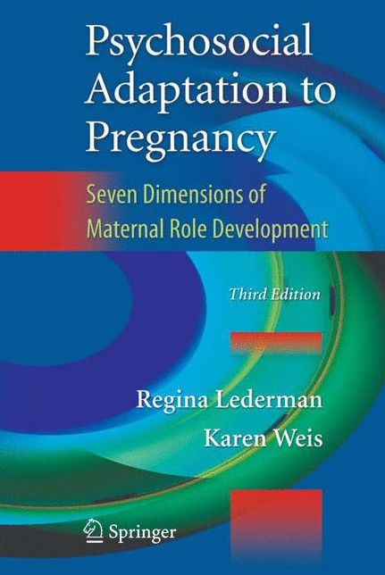 Psychosocial Adaptation to Pregnancy: Seven Dimensions of Maternal Role Development