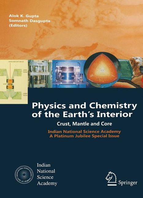 Physics and Chemistry of the Earth's Interior: Crust, Mantle and Core