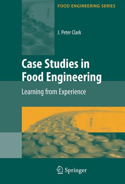 Case Studies in Food Engineering: Learning from Experience