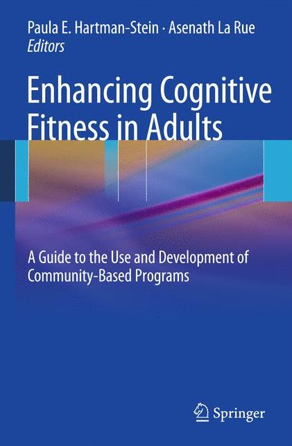 Enhancing Cognitive Fitness in Adults: A Guide to the Use and Development of Community-Based Programs