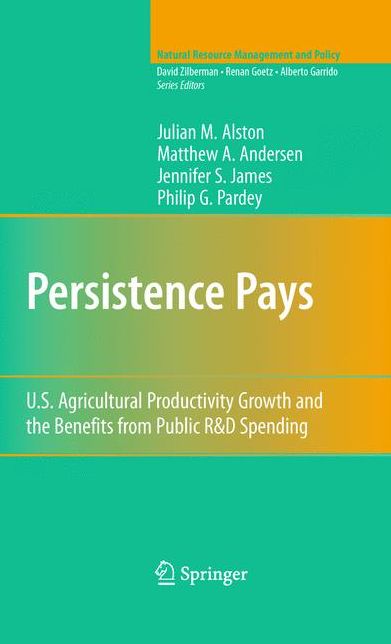 Persistence Pays: U. S. Agricultural Productivity Growth and the Benefits from Public R&D Spending