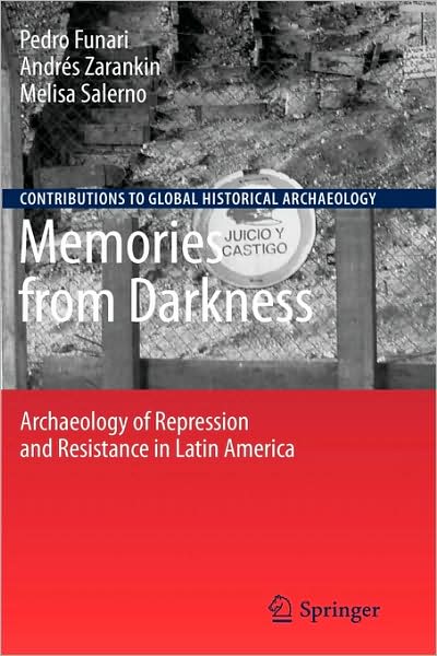 Memories from Darkness: Archaeology of Repression and Resistance in Latin America
