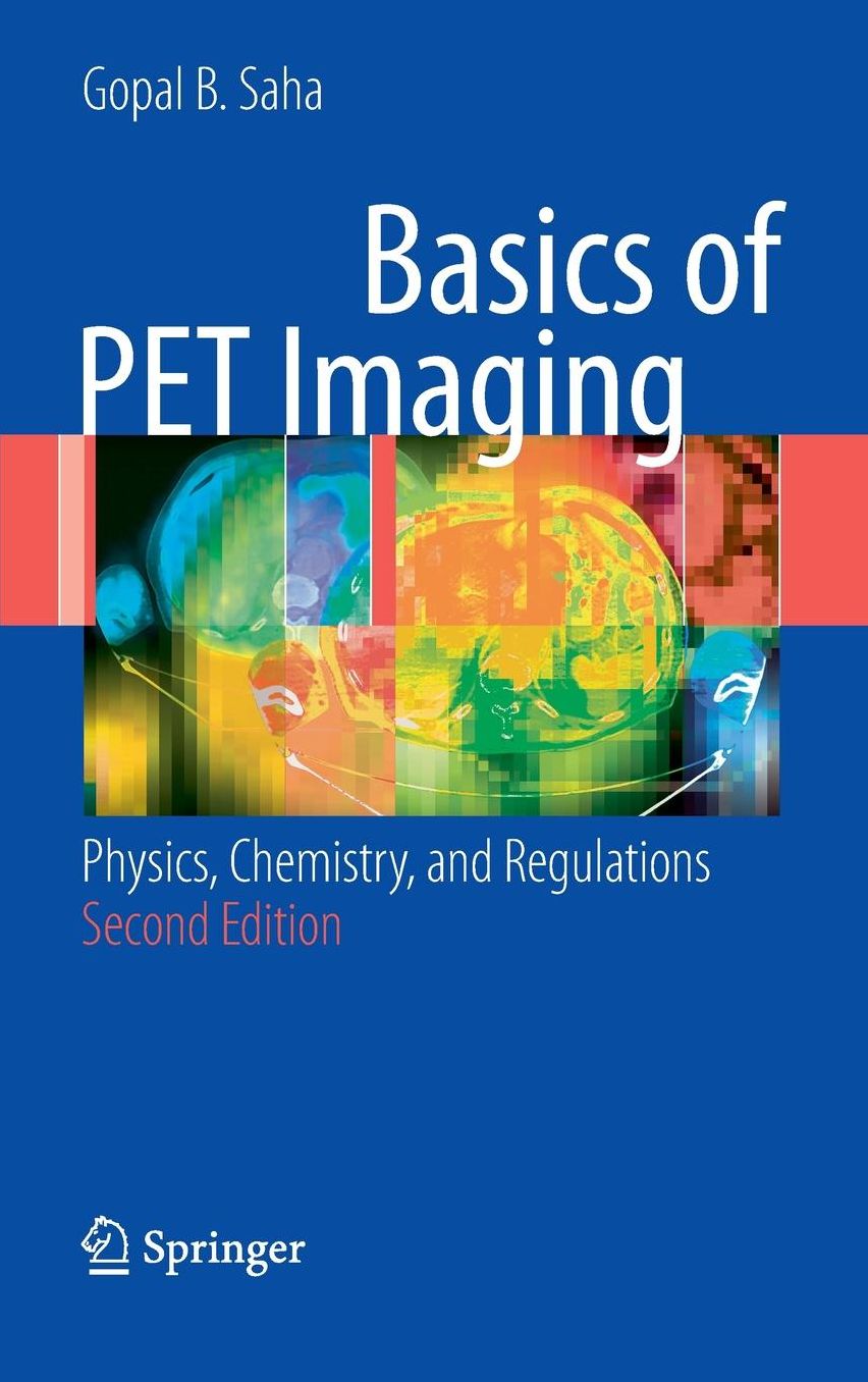 Basics of PET Imaging: Physics, Chemistry, and Regulations