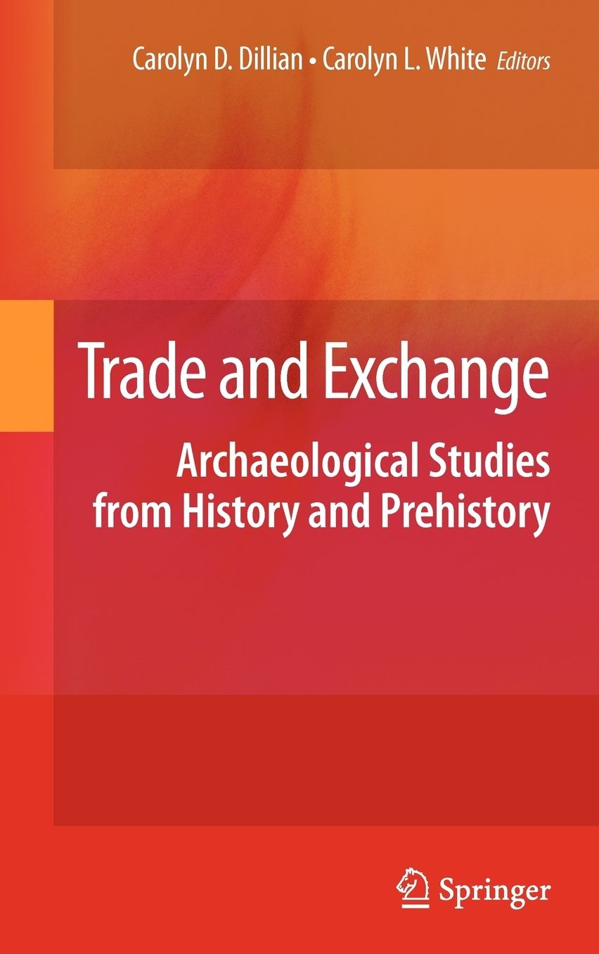 Trade and Exchange: Archaeological Studies from History and Prehistory