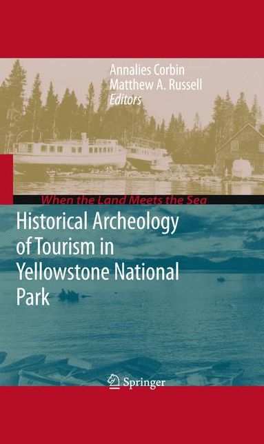 Historical Archeology of Tourism in Yellowstone National Park