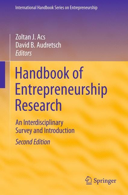 Handbook of Entrepreneurship Research: An Interdisciplinary Survey and Introduction