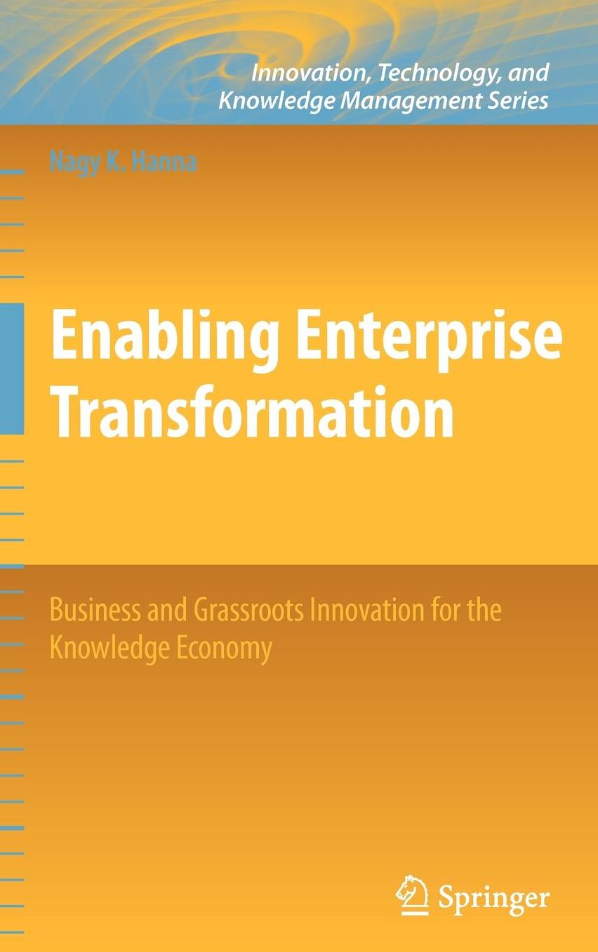 Enabling Enterprise Transformation: Business and Grassroots Innovation for the Knowledge Economy