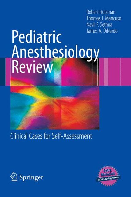 Pediatric Anesthesiology Review: Clinical Cases for Self-Assessment