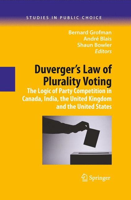 Duverger's Law of Plurality Voting: The Logic of Party Competition in Canada, India, the United Kingdom and the United States