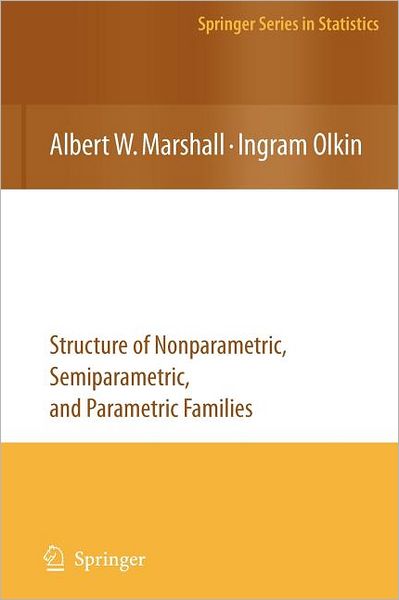 Life Distributions: Structure of Nonparametric, Semiparametric, and Parametric Families