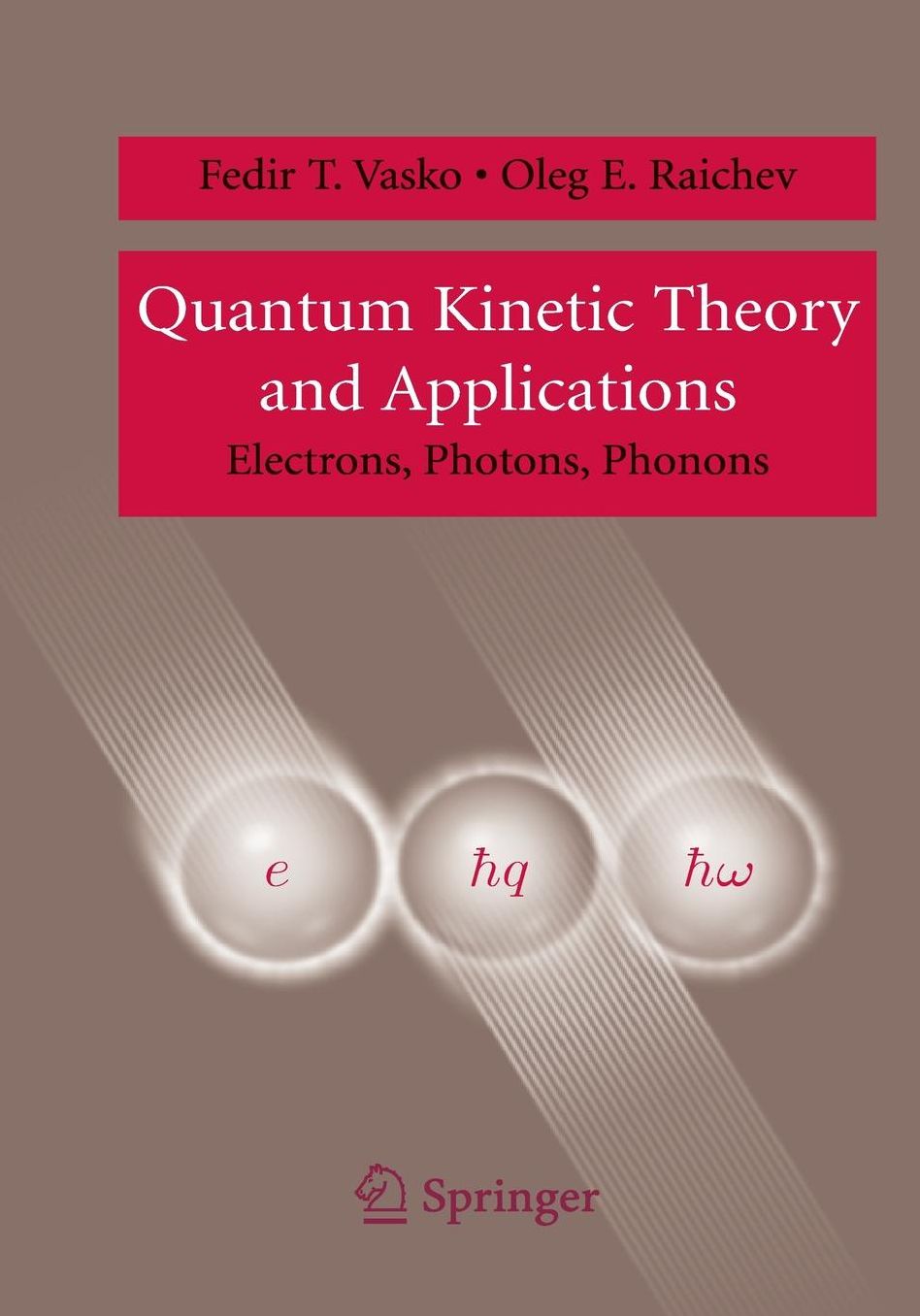 Quantum Kinetic Theory and Applications: Electrons, Photons, Phonons