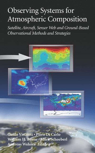 Observing Systems for Atmospheric Composition: Satellite, Aircraft, Sensor Web and Ground-Based Observational Methods and Strategies