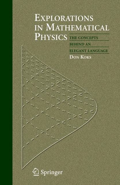 Explorations in Mathematical Physics: The Concepts Behind an Elegant Language