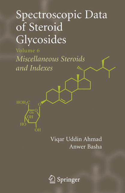 Spectroscopic Data of Steroid Glycosides: Volume 6