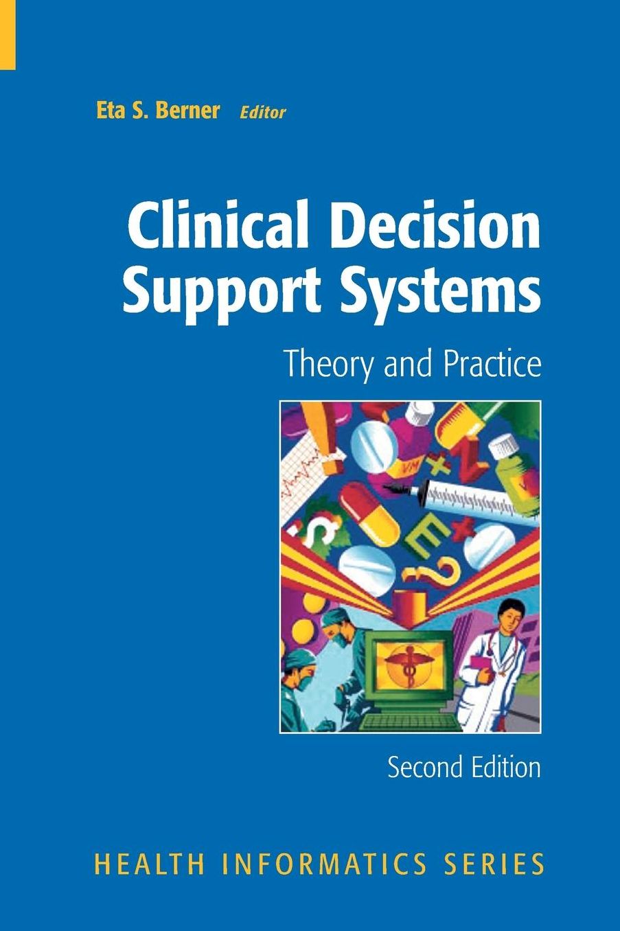 Clinical Decision Support Systems: Theory and Practice