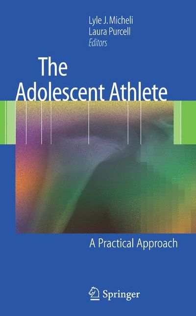 The Adolescent Athlete: A Practical Approach