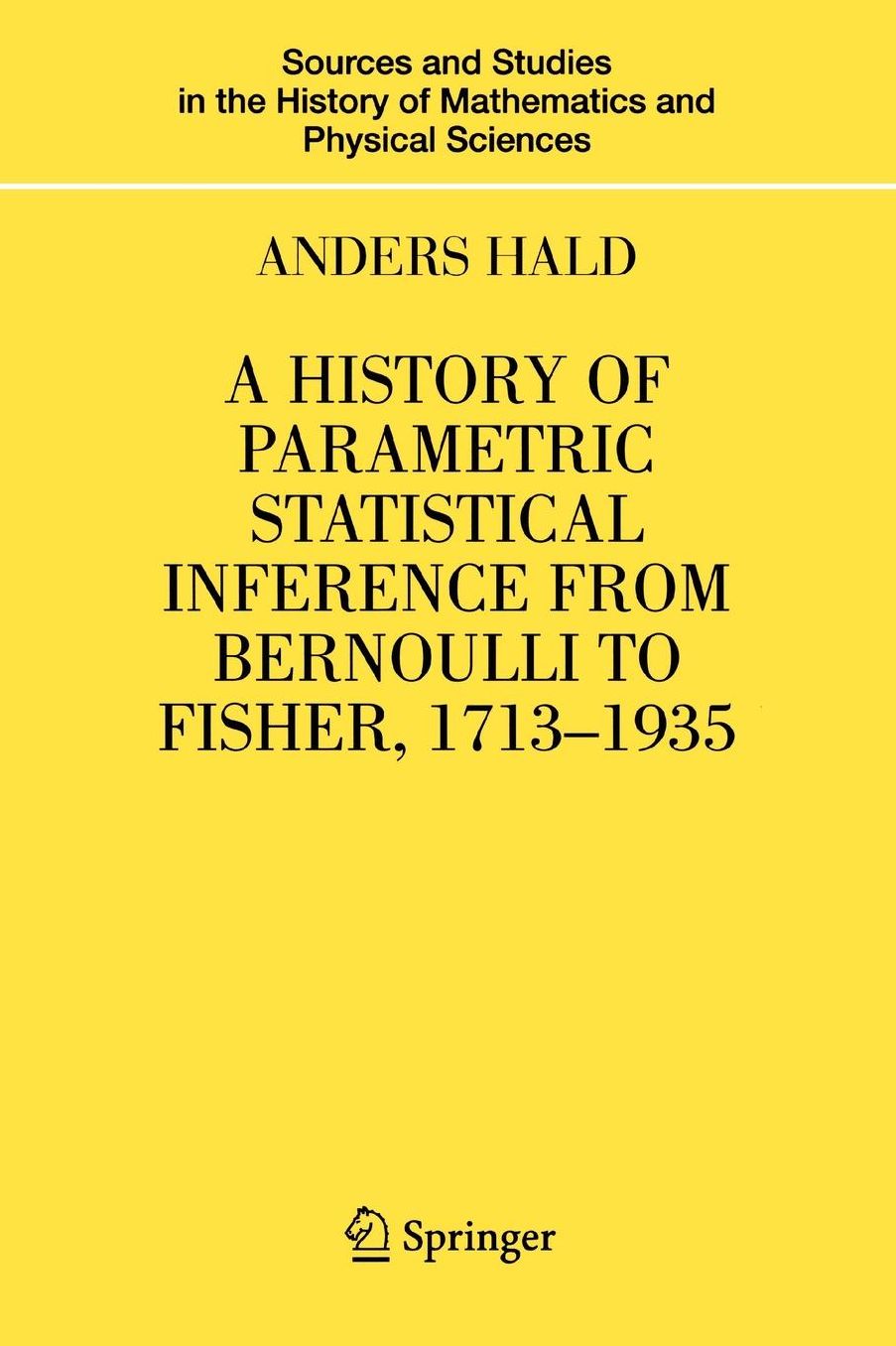 A History of Parametric Statistical Inference from Bernoulli to Fisher, 1713-1935