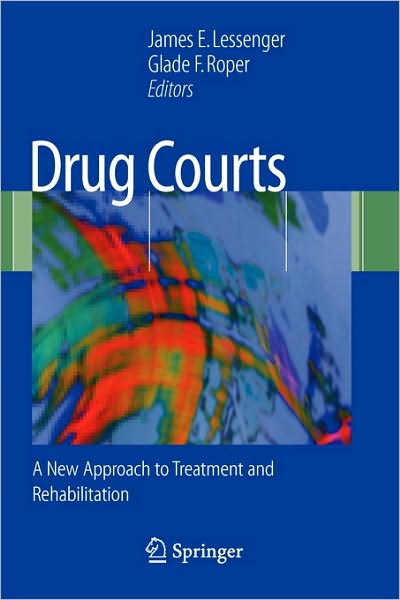 Drug Courts: A New Approach to Treatment and Rehabilitation