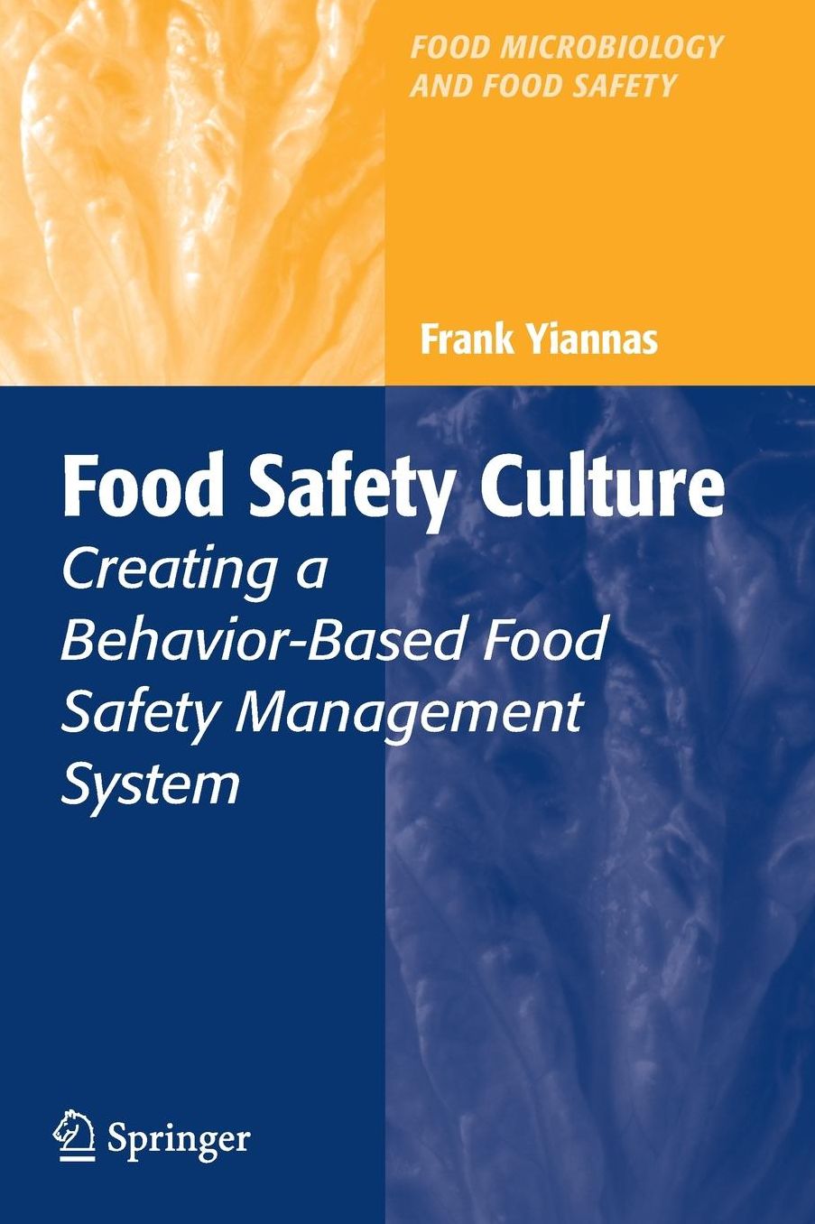 Food Safety Culture: Creating a Behavior-Based Food Safety Management System