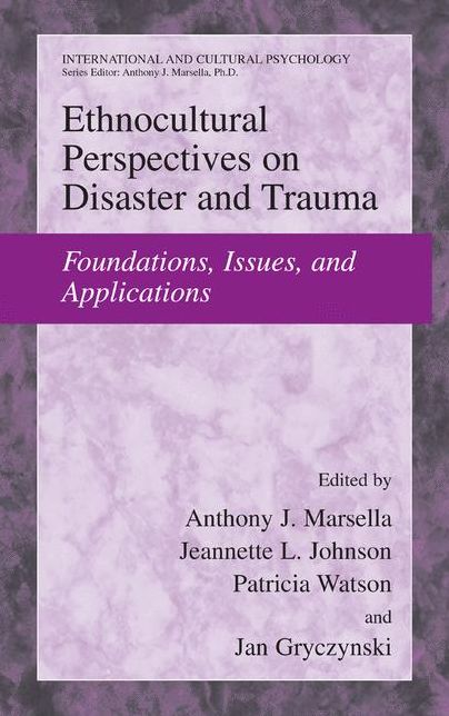 Ethnocultural Perspectives on Disaster and Trauma: Foundations, Issues, and Applications
