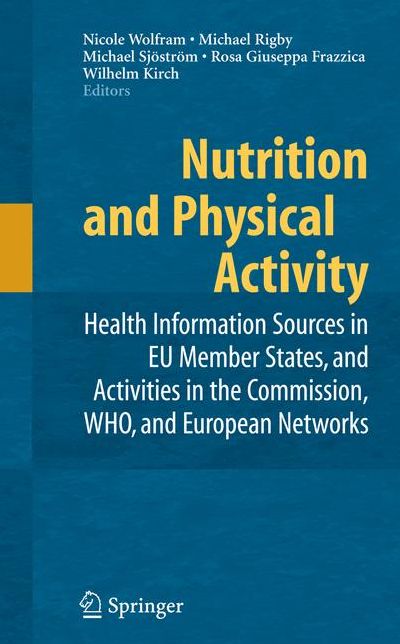 Nutrition and Physical Activity: Health Information Sources in EU Member States, and Activities in the Commission, WHO, and European Networks