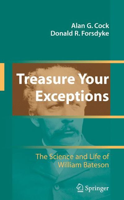 Treasure Your Exceptions: The Science and Life of William Bateson
