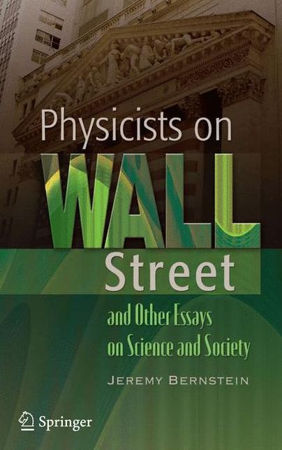 Physicists on Wall Street and Other Essays on Science and Society