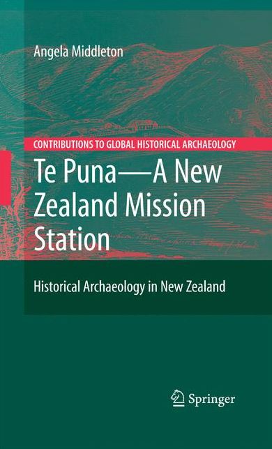 Te Puna - A New Zealand Mission Station: Historical Archaeology in New Zealand