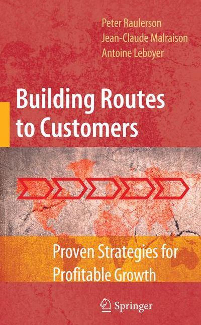 Building Routes to Customers: Proven Strategies for Profitable Growth