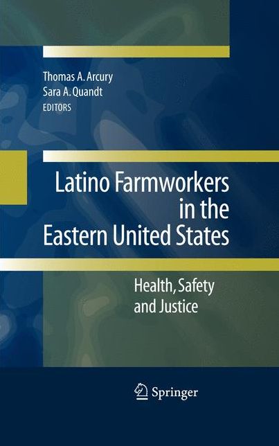 Latino Farmworkers in the Eastern United States: Health, Safety and Justice