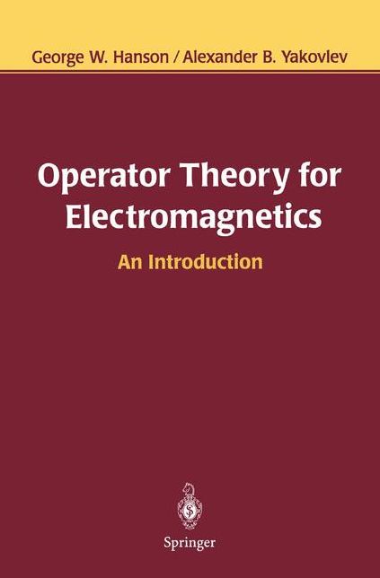 Operator Theory for Electromagnetics: An Introduction