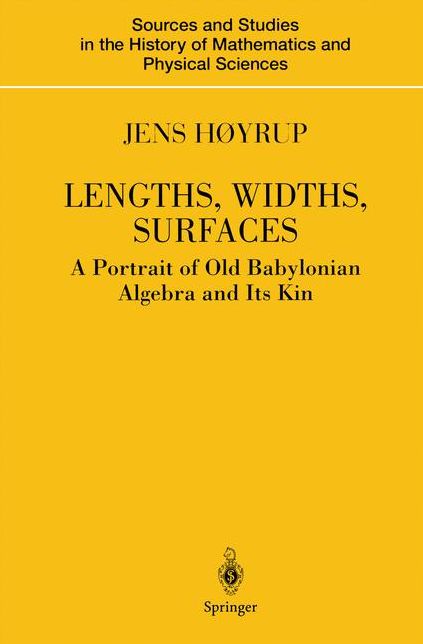 Lengths, Widths, Surfaces: A Portrait of Old Babylonian Algebra and Its Kin