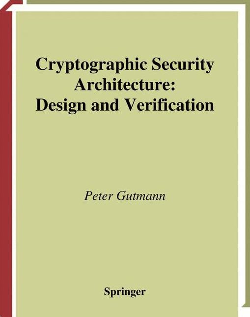 Cryptographic Security Architecture: Design and Verification