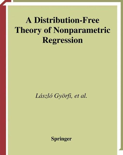 A Distribution-Free Theory of Nonparametric Regression