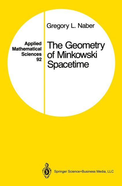 The Geometry of Minkowski Spacetime: An Introduction to the Mathematics of the Special Theory of Relativity