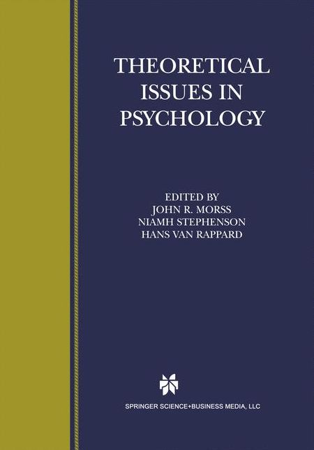 Theoretical Issues in Psychology: Proceedings of the International Society for Theoretical Psychology 1999 Conference