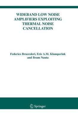 Wideband Low Noise Amplifiers Exploiting Thermal Noise Cancellation
