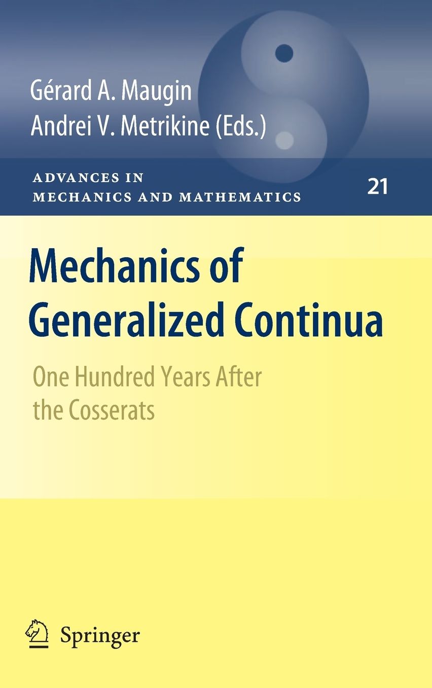 Mechanics of Generalized Continua: One Hundred Years After the Cosserats