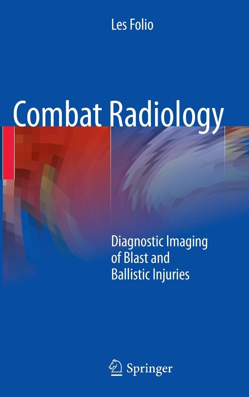 Combat Radiology: Diagnostic Imaging of Blast and Ballistic Injuries