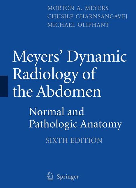 Meyers' Dynamic Radiology of the Abdomen: Normal and Pathologic Anatomy