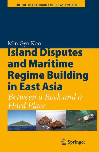 Island Disputes and Maritime Regime Building in East Asia: Between a Rock and a Hard Place
