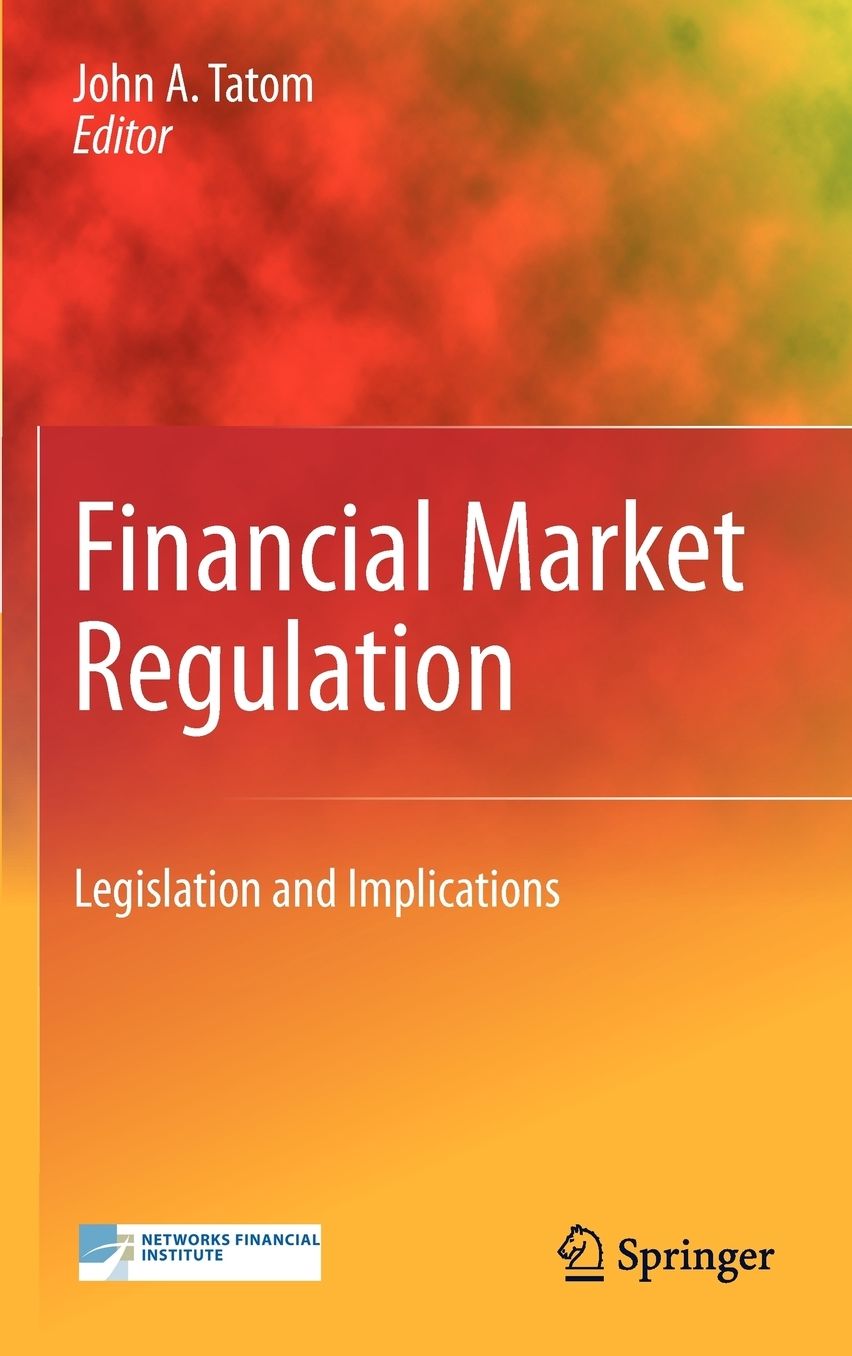 Financial Market Regulation: Legislation and Implications