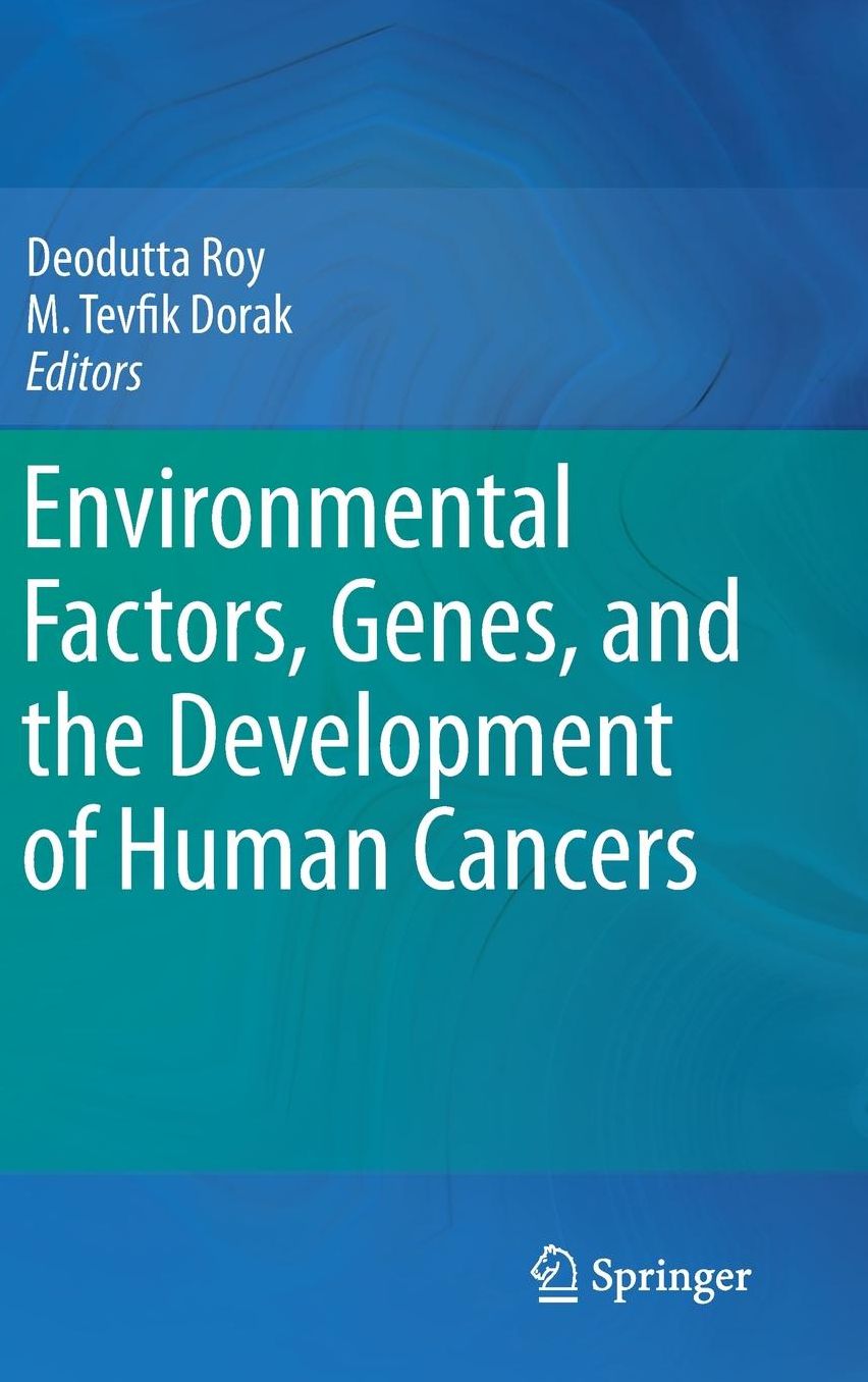 Environmental Factors, Genes, and the Development of Human Cancers